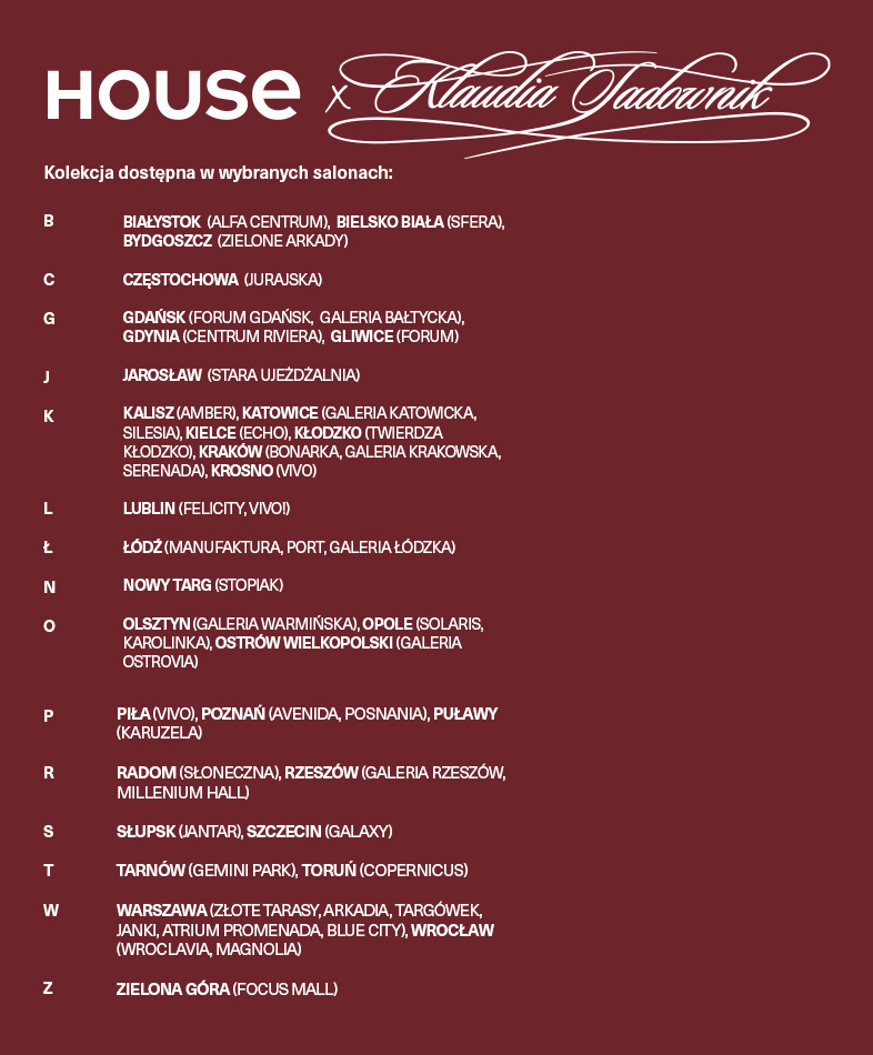 Informacja o dostępności kolekcji House x Klaudia Sadownik w wybranych salonach stacjonarnych w Polsce, z wykazem miast, w których można ją kupić.