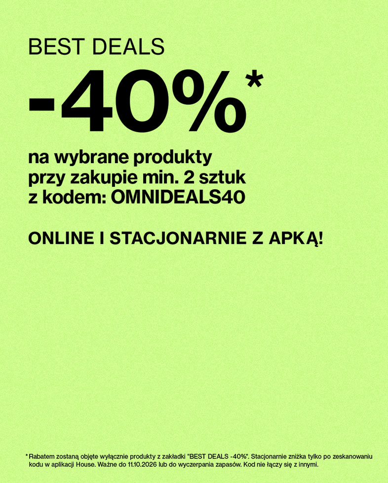 Promocja House: 40% rabatu na wybrane produkty przy zakupie minimum 2 sztuk z kodem OMNIDEALS40, online i stacjonarnie w aplikacji.