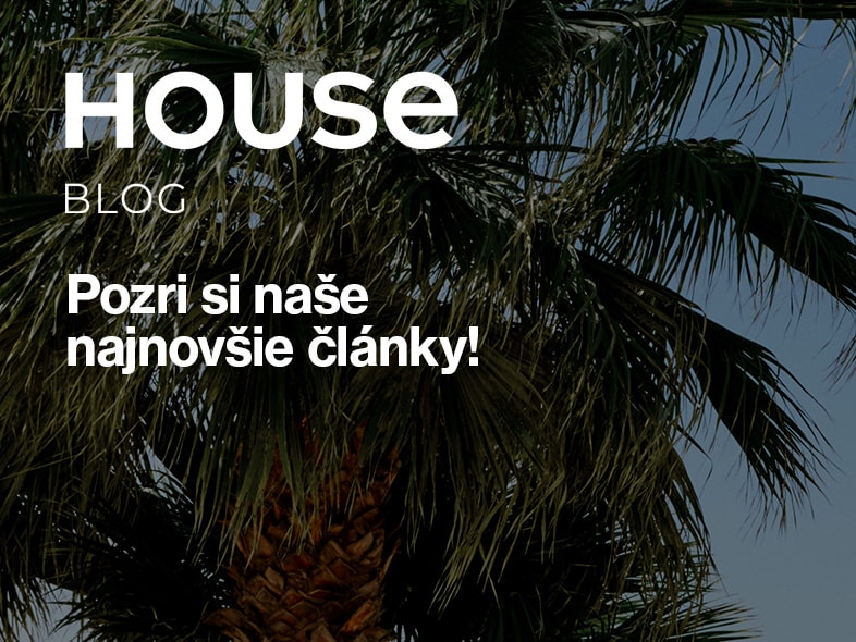 Propagácia blogu House s najnovšími článkami a inšpiráciami na voľný čas a módu